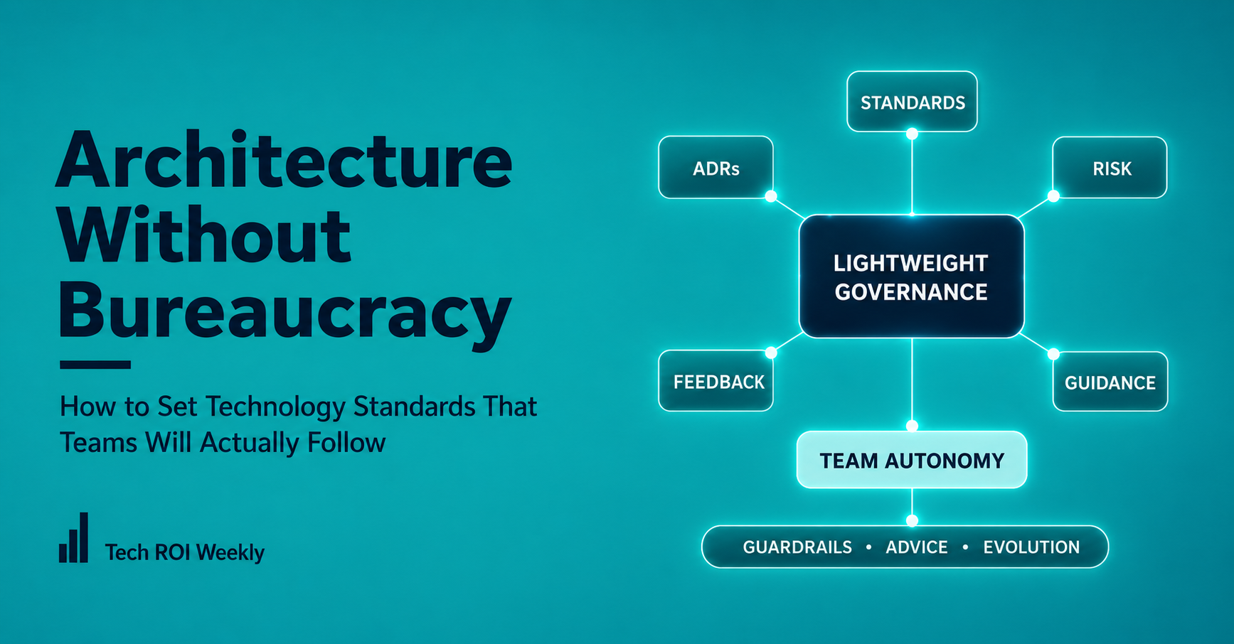 Architecture Without Bureaucracy: How to Set Technology Standards That Teams Will Actually Follow